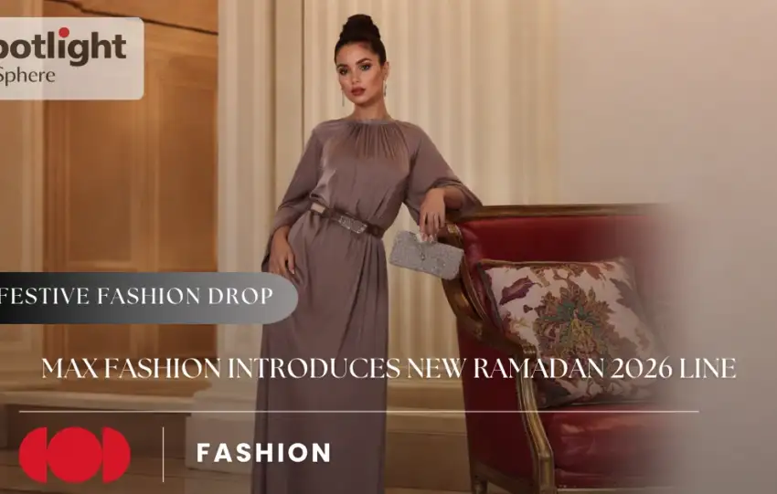 MAX Fashion Introduces New Ramadan 2026 Line