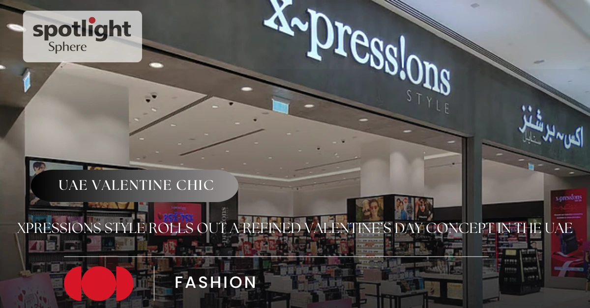 Xpressions Style rolls out a refined Valentine’s Day concept in the UAE