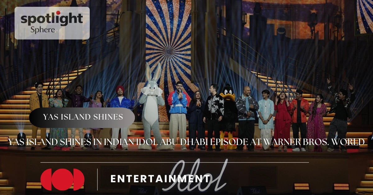 Yas Island Shines in Indian Idol Abu Dhabi Episode at Warner Bros. World