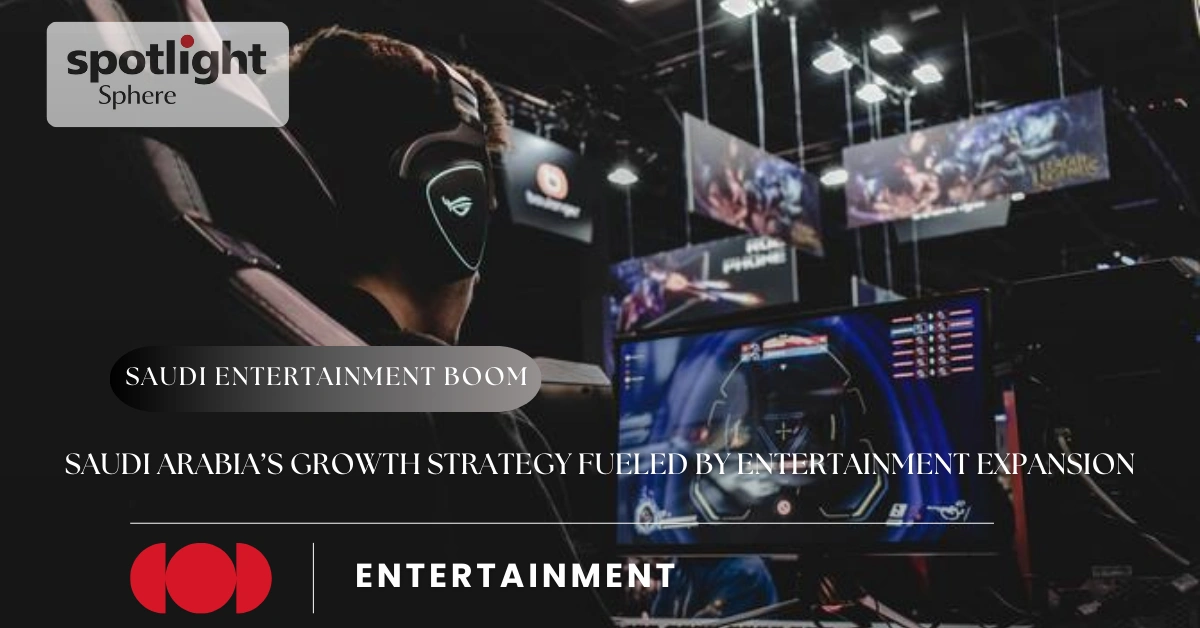 Saudi Arabia’s Growth Strategy Fueled by Entertainment Expansion
