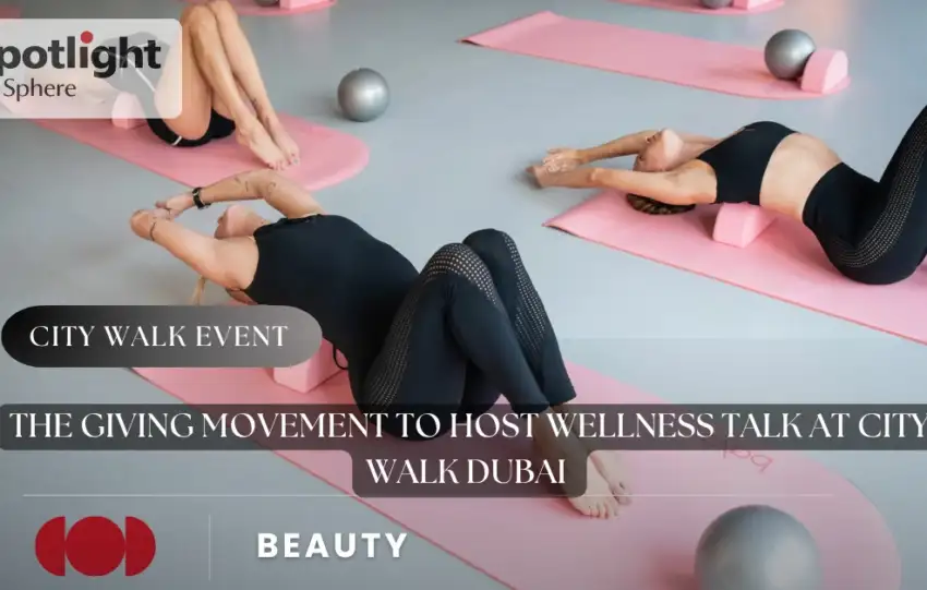 The Giving Movement to Host Wellness Talk at City Walk Dubai