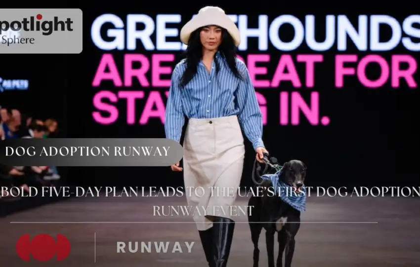 A Bold Five-Day Plan Leads to the UAE’s First Dog Adoption Runway Event