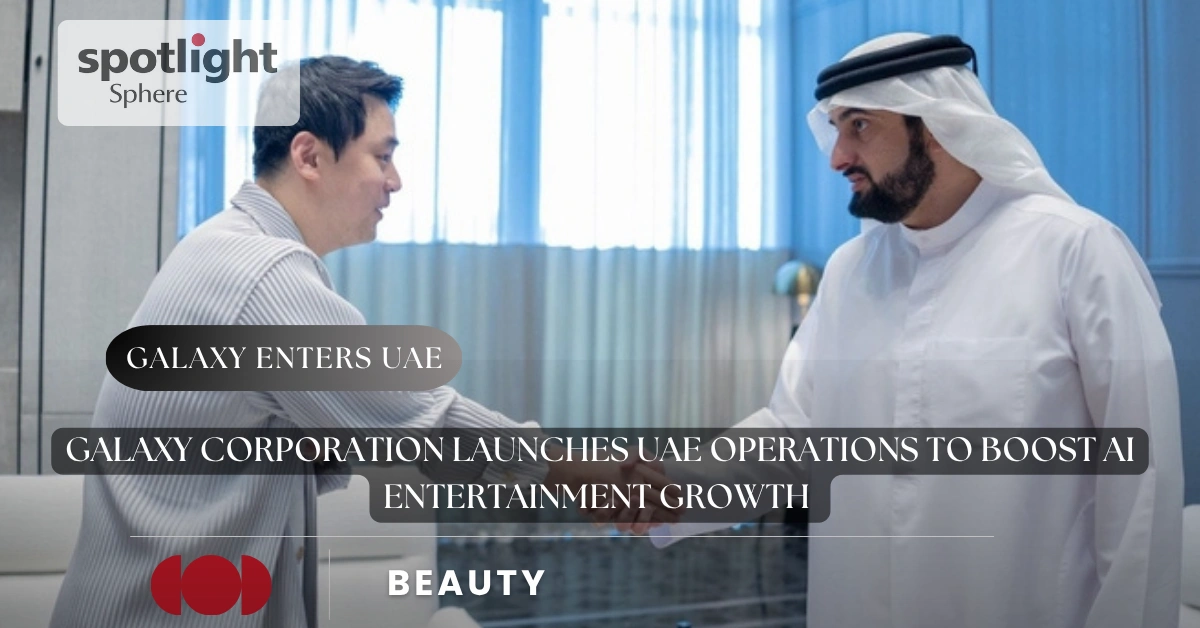 Galaxy Corporation Launches UAE Operations To Boost AI Entertainment Growth
