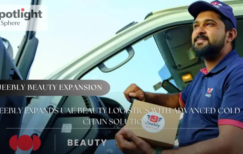 Jeebly Expands UAE Beauty Logistics With Advanced Cold Chain Solutions