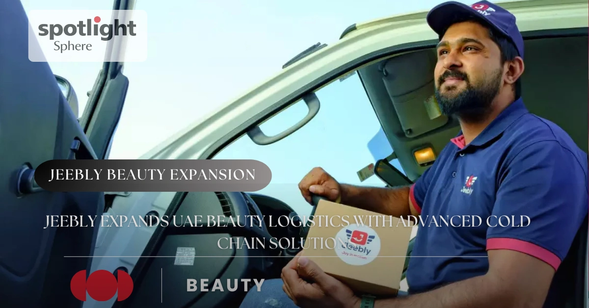 Jeebly Expands UAE Beauty Logistics With Advanced Cold Chain Solutions