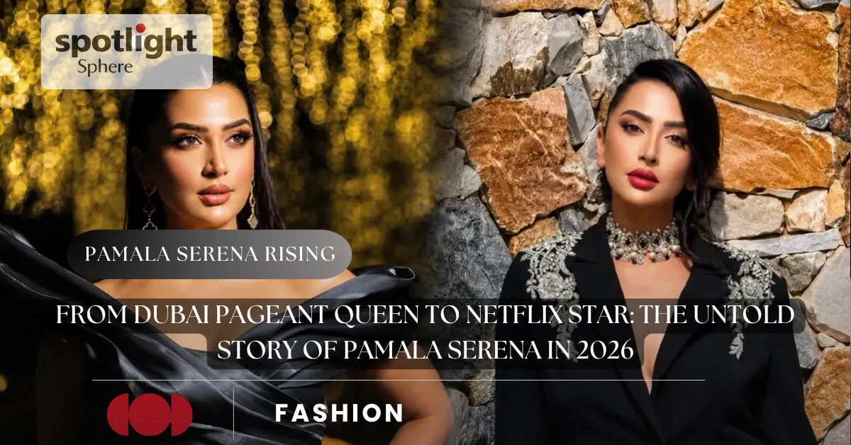 From Dubai Pageant Queen to Netflix Star: The Untold Story of Pamala Serena in 2026