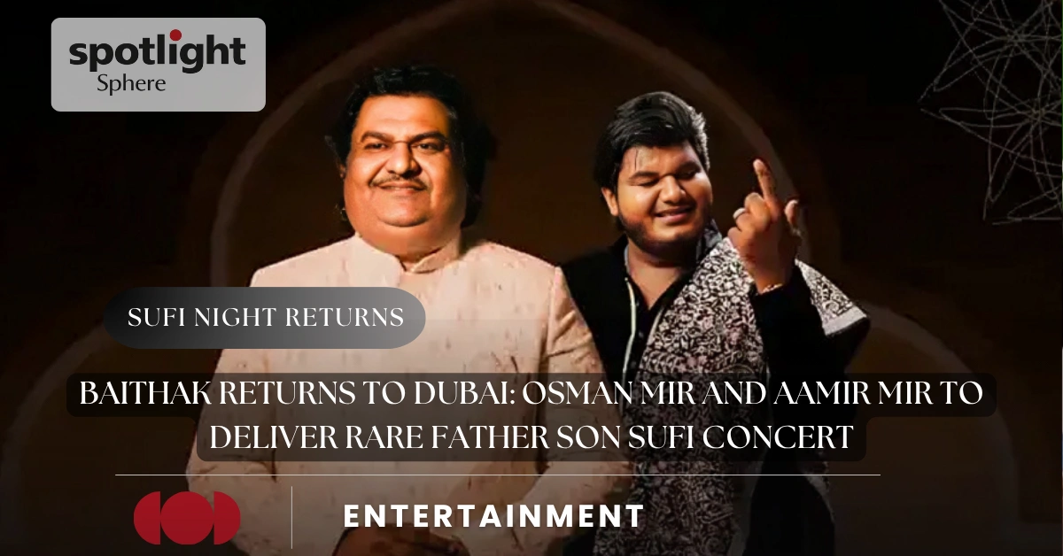 Baithak Returns to Dubai: Osman Mir and Aamir Mir to Deliver Rare Father Son Sufi Concert