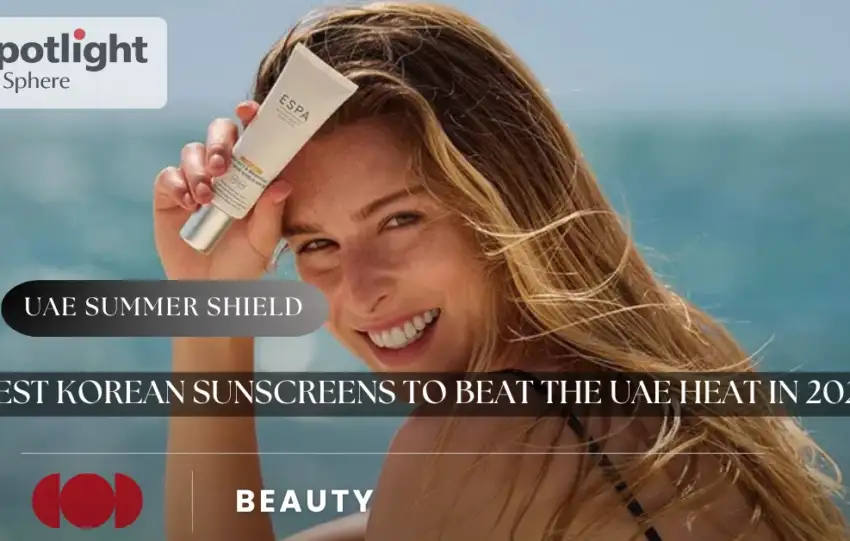 Best Korean Sunscreens to Beat the UAE Heat in 2026