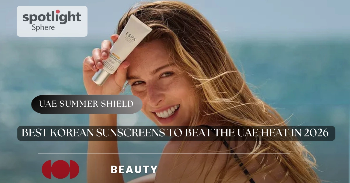 Best Korean Sunscreens to Beat the UAE Heat in 2026