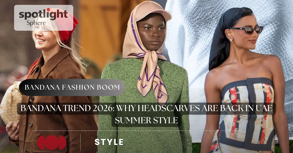 Bandana Trend 2026: Why Headscarves Are Back in UAE Summer Style