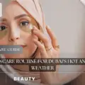 Best Skincare Routine for Dubai’s Hot and Humid Weather